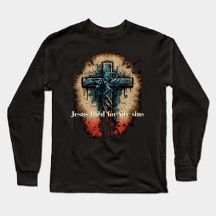 Jesus Died for my Sins V8 Long Sleeve T-Shirt